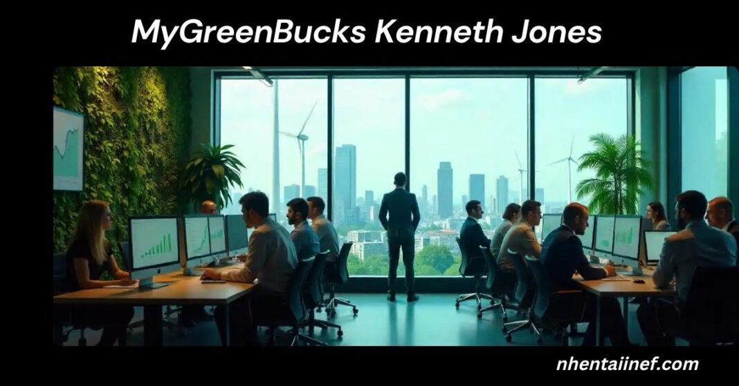 MyGreenBucks Kenneth Jones: A Comprehensive Guide to Eco-Friendly Financial Education