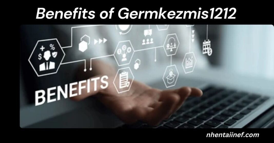 Benefits of Germkezmis1212: Everything You Need to Know