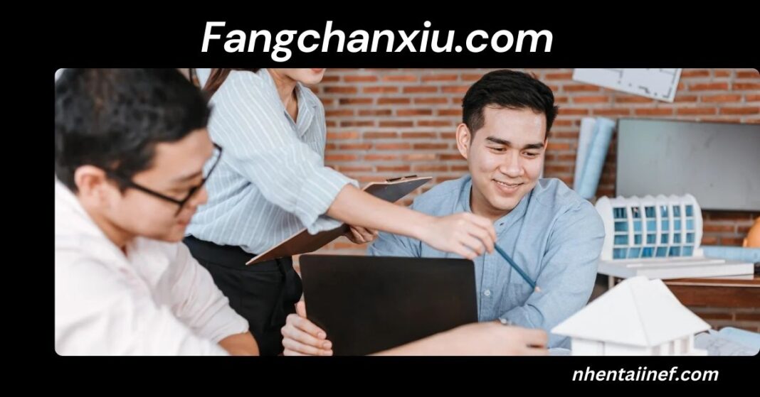Fangchanxiu.com: Revolutionizing the Real Estate Industry with Technology